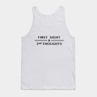 First Sight & 2nd Thoughts Tank Top